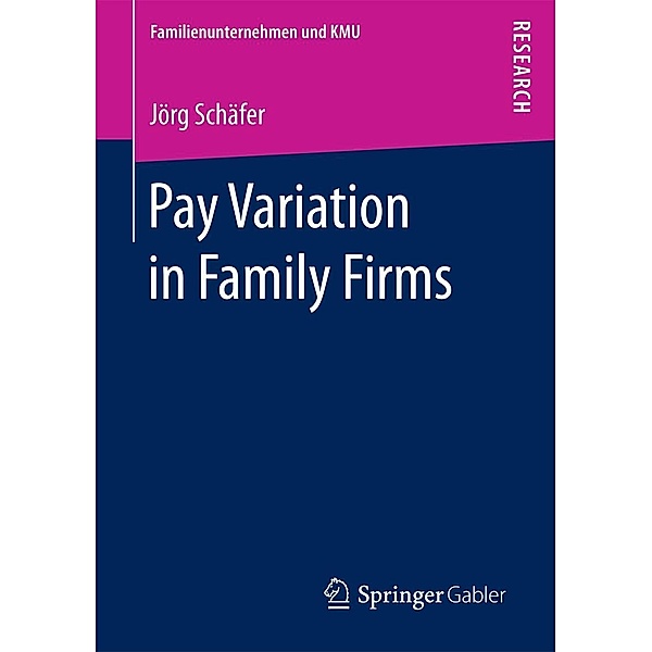 Pay Variation in Family Firms / Familienunternehmen und KMU, Jörg Schäfer