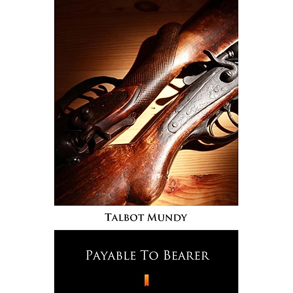 Payable To Bearer, Talbot Mundy