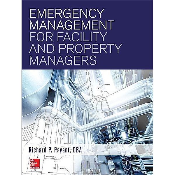 Payant, R: Emergency Management for Facility Managers, Richard Payant