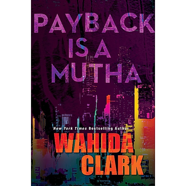 Payback Is A Mutha, Wahida Clark
