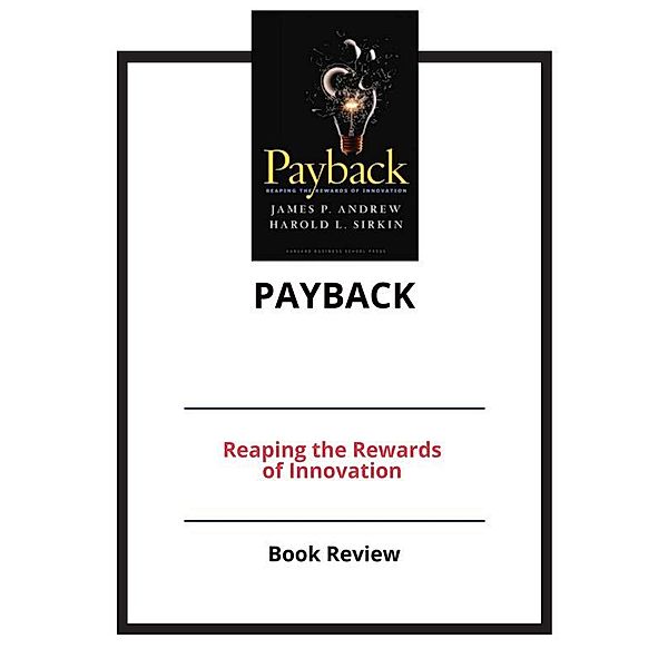 Payback: Reaping the Rewards of Innovation, PCC