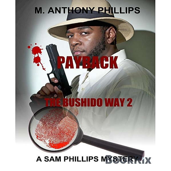 Payback/the Bushido Way 2, M. Anthony Phillips