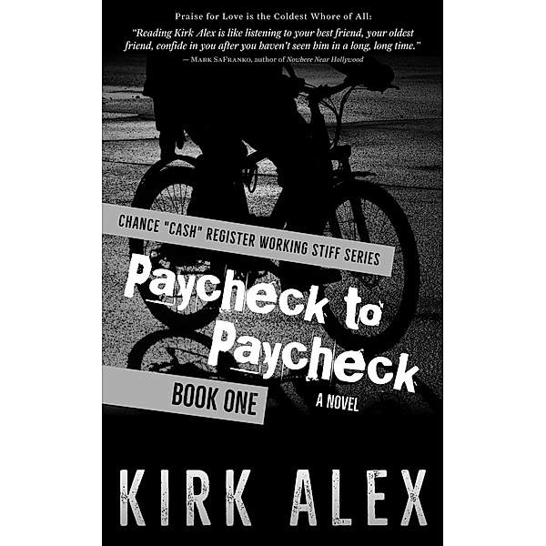 Paycheck to Paycheck (Chance Cash Register Working Stiff series, #1) / Chance Cash Register Working Stiff series, Kirk Alex