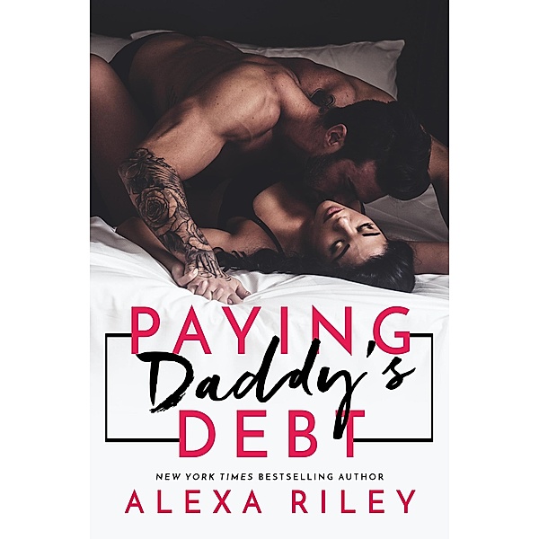 Paying Daddy's Debt, Alexa Riley