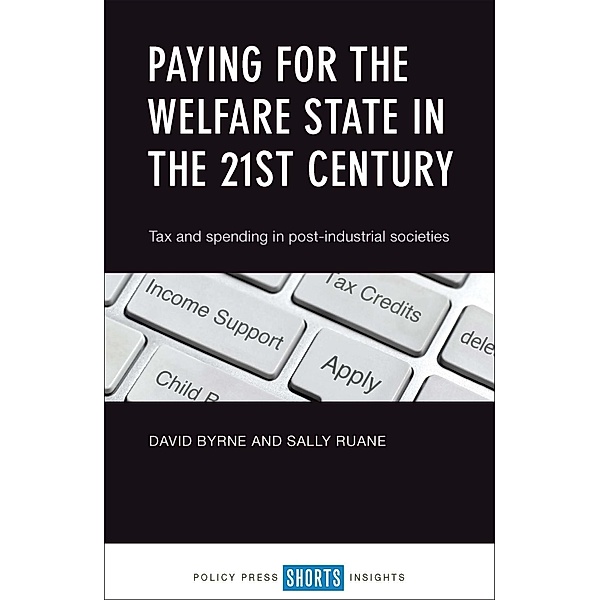 Paying for the Welfare State in the 21st Century, David Byrne, Sally Ruane