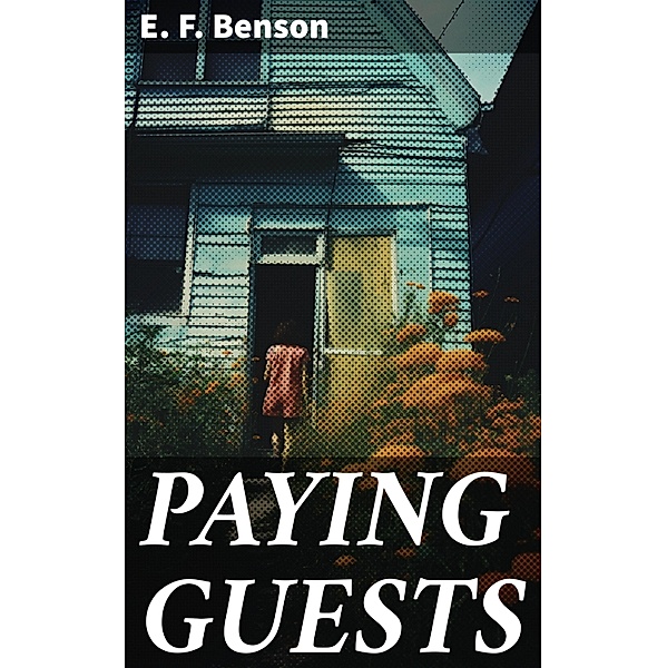 PAYING GUESTS, E. F. Benson