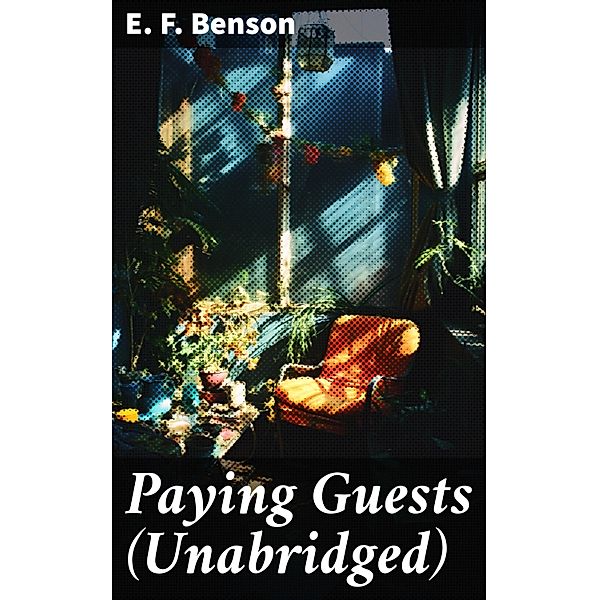 Paying Guests (Unabridged), E. F. Benson