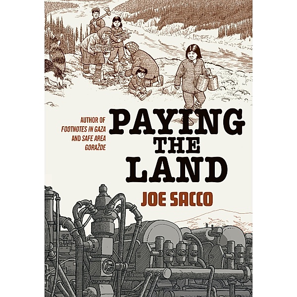 Paying the Land, Joe Sacco