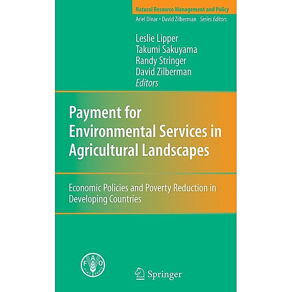 Payment for Environmental Services in Agricultural Landscapes / Natural Resource Management and Policy Bd.31, David Zilberman, Takumi Sakuyama, Randy Stringer, David Zilberman., Leslie Lipper