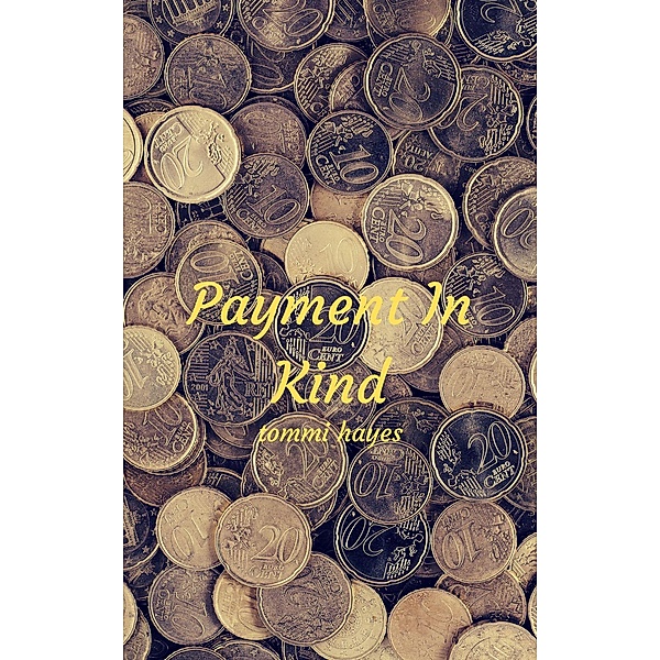 Payment In Kind, Tommi Hayes