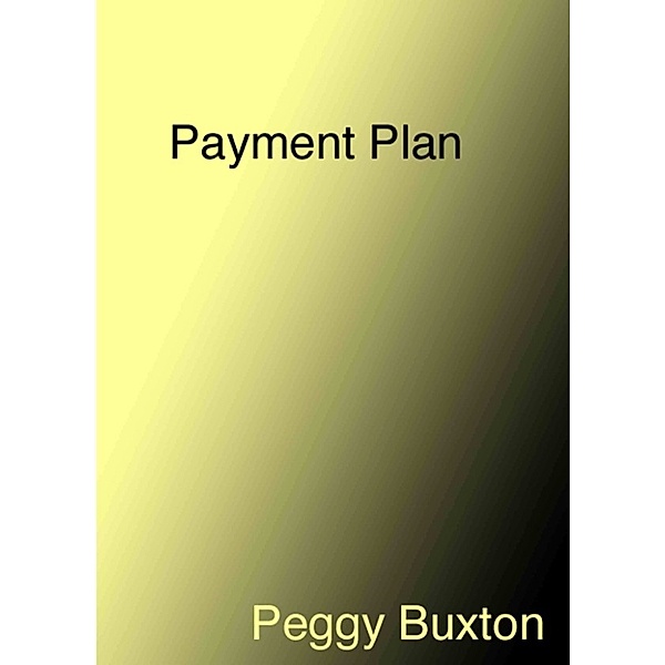 Payment Plan, Peggy Buxton