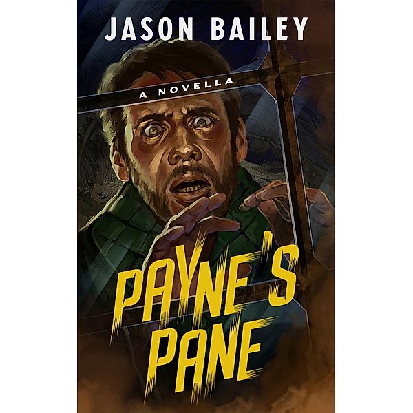 Payne's Pane: A Novella, Jason Bailey