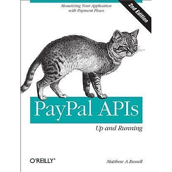 PayPal APIs: Up and Running, Matthew A. Russell