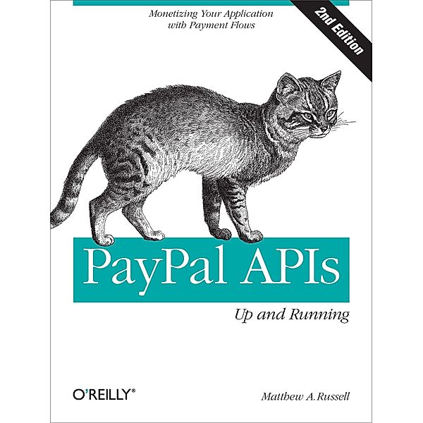 PayPal APIs: Up and Running, Matthew A. Russell