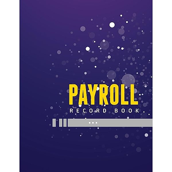 Payroll Record Book, Speedy Publishing LLC