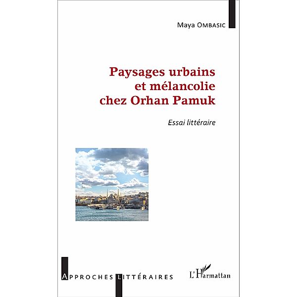 Paysages urbains et melancolie chez Orhan Pamuk, Ombasic Maya Ombasic