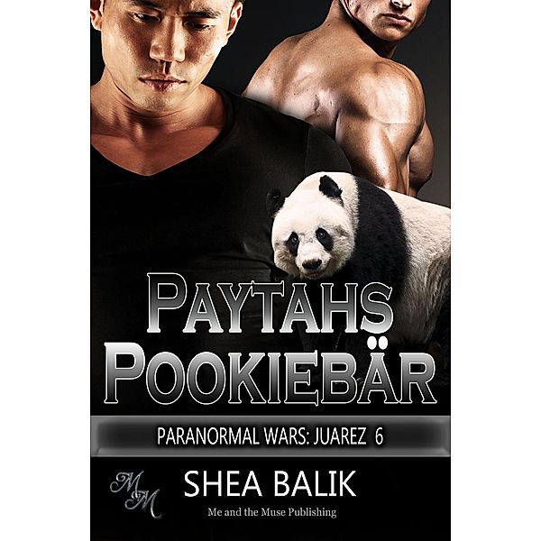 Paytahs Pookiebär / Paranormal Wars: Juarez Bd.6, Shea Balik