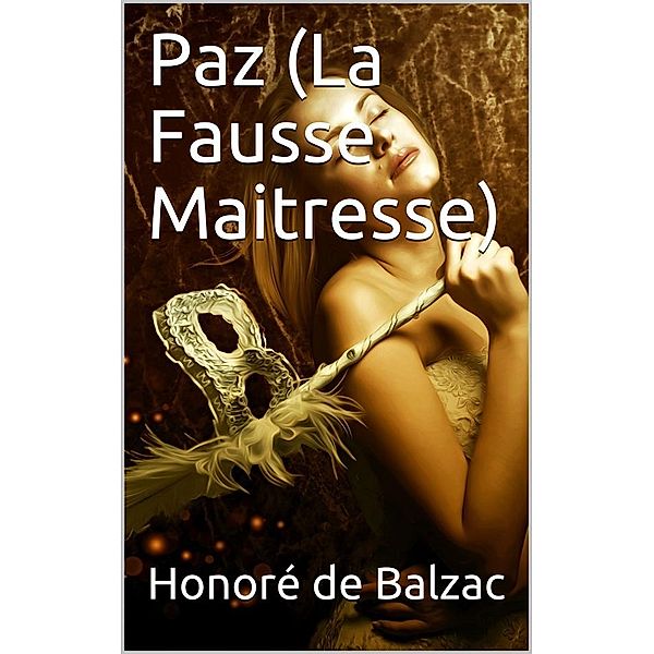 Paz (La Fausse Maitresse), Honoré de Balzac