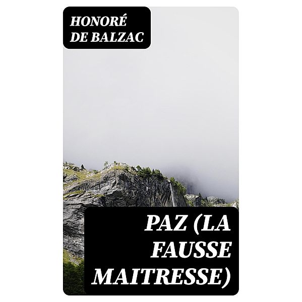 Paz (La Fausse Maitresse), Honoré de Balzac