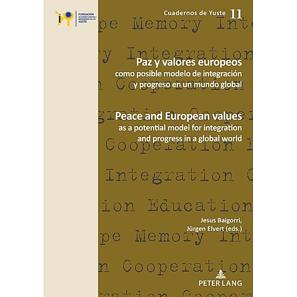 Paz y valores europeos como posible modelo de integración y progreso en un mundo global / Cuadernos de Yuste Bd.11
