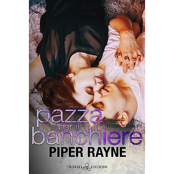 Pazza per il banchiere, Piper Rayne