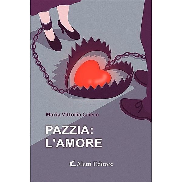 Pazzia: l'Amore, Maria Vittoria Grieco