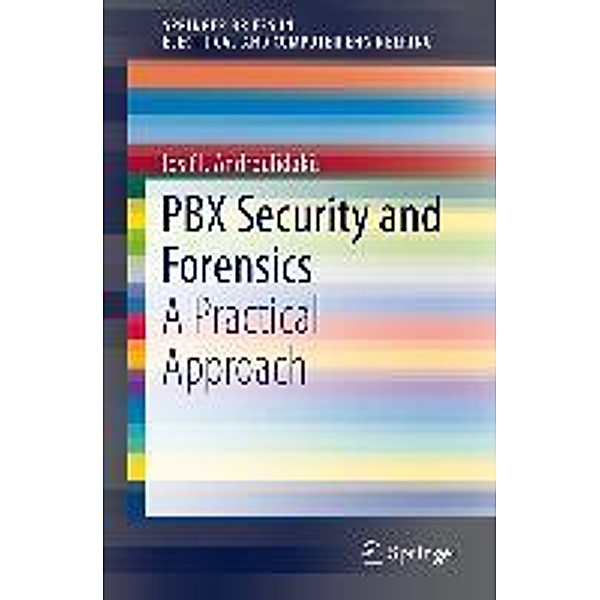 PBX Security and Forensics / SpringerBriefs in Electrical and Computer Engineering, I. I. Androulidakis
