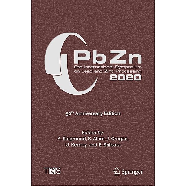 PbZn 2020: 9th International Symposium on Lead and Zinc Processing / The Minerals, Metals & Materials Series