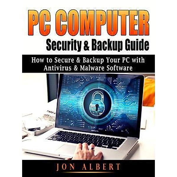PC Computer Security & Backup Guide, Jon Albert