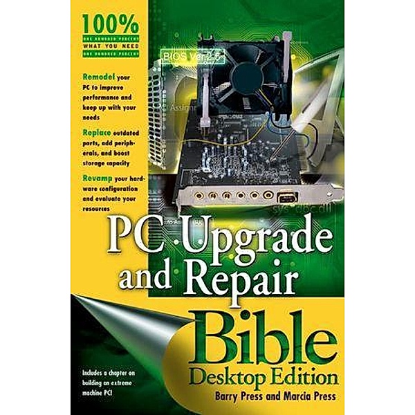 PC Upgrade and Repair Bible, Desktop Edition, Marcia Press, Barry Press