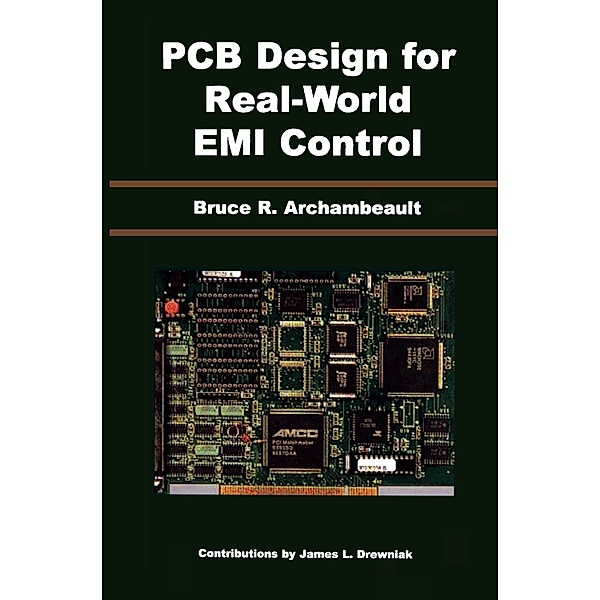 PCB Design for Real-World EMI Control, Bruce R. Archambeault, James Drewniak