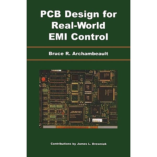 PCB Design for Real-World EMI Control / The Springer International Series in Engineering and Computer Science Bd.696, Bruce R. Archambeault, James Drewniak