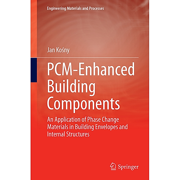 PCM-Enhanced Building Components, Jan Kosny