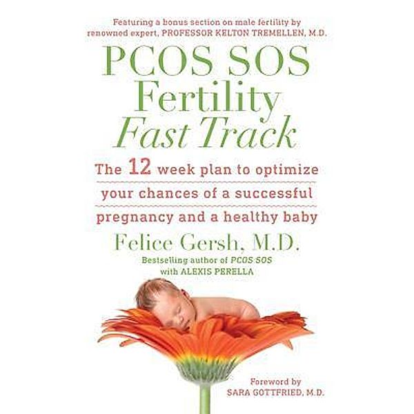 PCOS SOS Fertility Fast Track, M. D. Felice Gersh, Alexis Perella