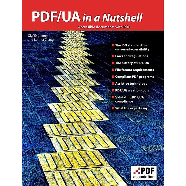 PDF/UA in a Nutshell / Association for Digital Document Standards e.V., Olaf Drümmer, Bettina Chang