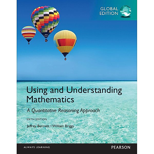 PDFebook Instant Access for Bennett: Using and Understanding Mathematics: A Quantitative Reasoning Approach, Global Edition, Jeffrey O. Bennett, William L. Briggs