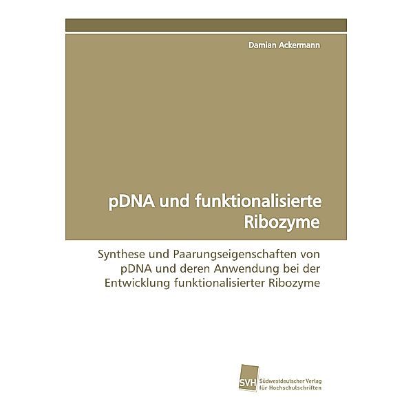 pDNA und funktionalisierte Ribozyme, Damian Ackermann