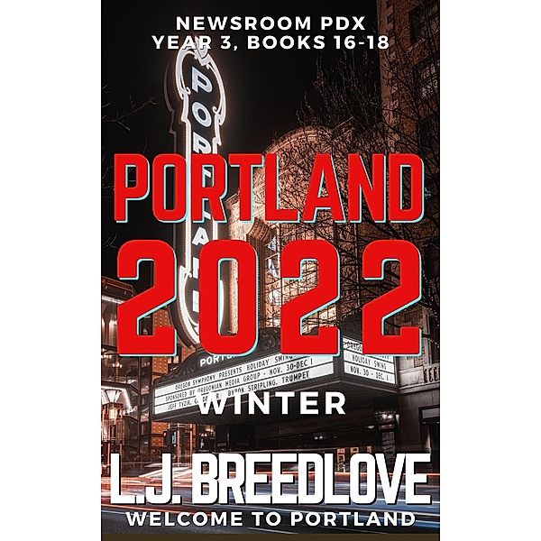 PDX Portland 2022 Winter (Newsroom PDX Omnibus, #6) / Newsroom PDX Omnibus, L. J. Breedlove