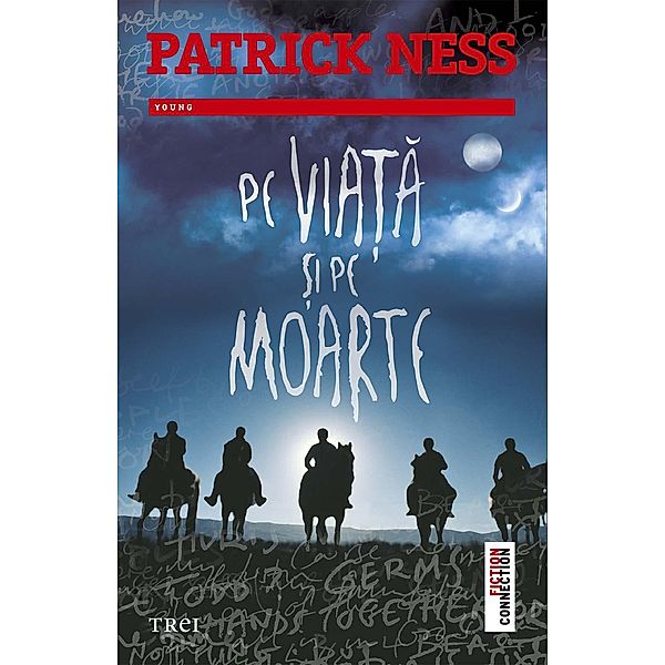 Pe via¿a ¿i pe moarte. Al doilea volum din trilogia Pe tarâmul haosului / Fiction Connection, Patrick Ness