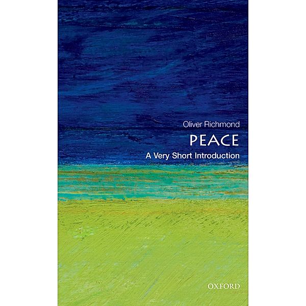 Peace: A Very Short Introduction / Very Short Introductions, Oliver P. Richmond