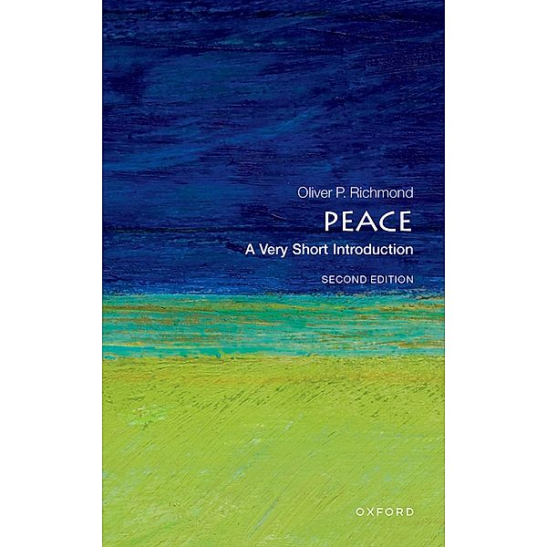 Peace: A Very Short Introduction / Very Short Introductions, Oliver P. Richmond