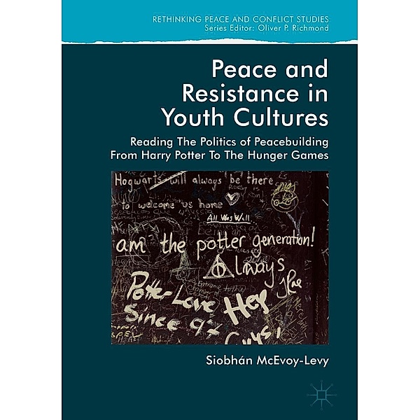 Peace and Resistance in Youth Cultures / Rethinking Peace and Conflict Studies, Siobhan McEvoy-Levy