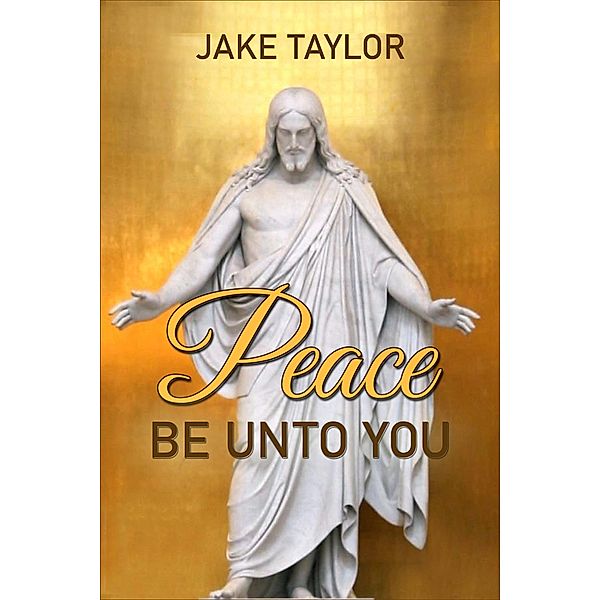 Peace Be Unto You, Jake Taylor
