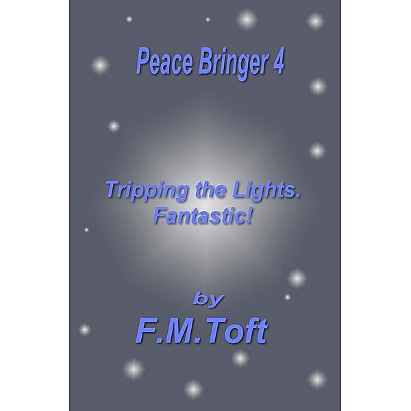 Peace Bringer 4, F. M. Toft