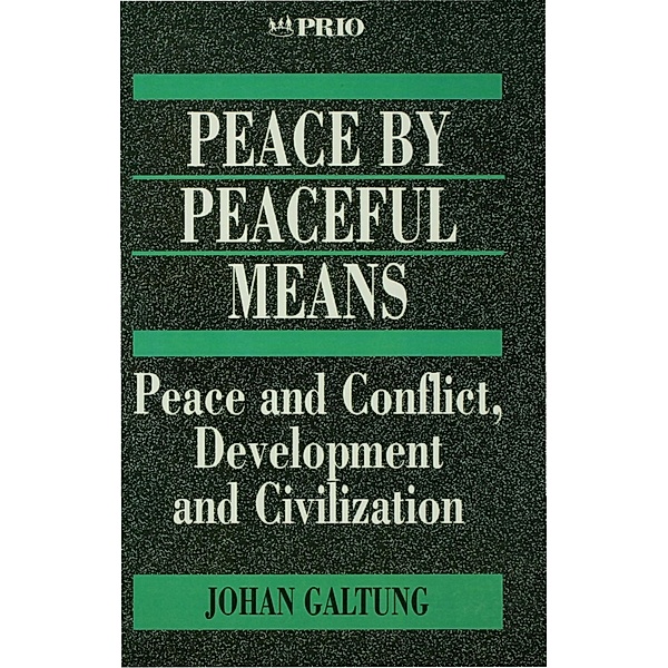 Peace by Peaceful Means / International Peace Research Institute, Oslo (PRIO), Johan Galtung