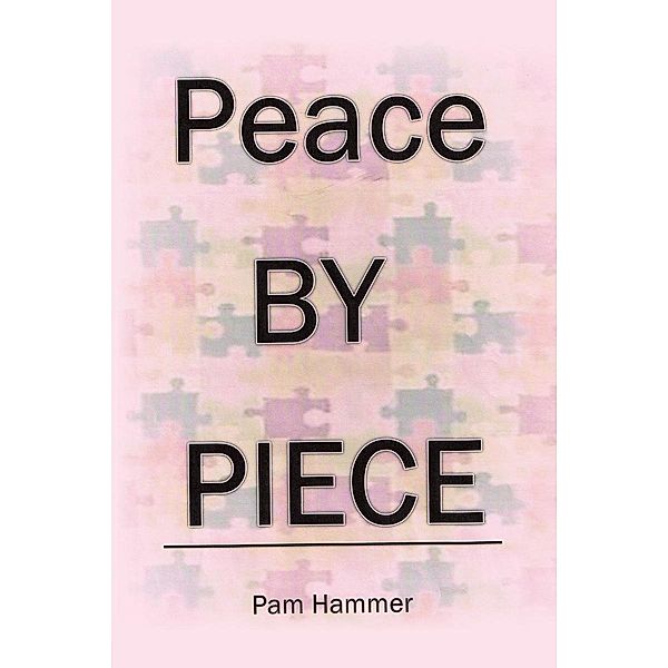 Peace by Piece, Pam Hammer