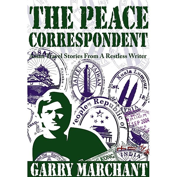 Peace Correspondent / Earnshaw Books, Garry Marchant