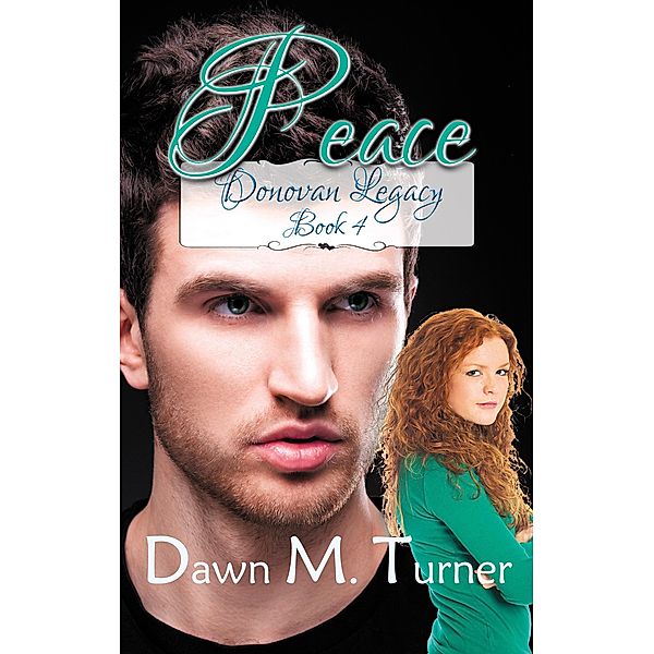 Peace (Donovan Legacy, #4) / Donovan Legacy, Dawn M. Turner