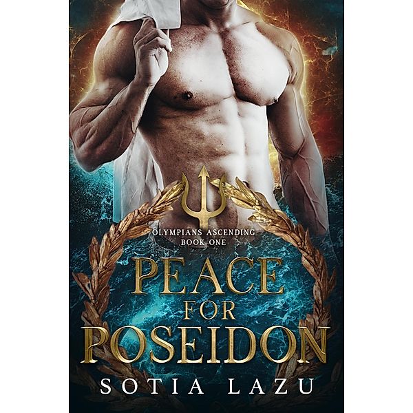 Peace for Poseidon (Olympians Ascending, #1) / Olympians Ascending, Sotia Lazu