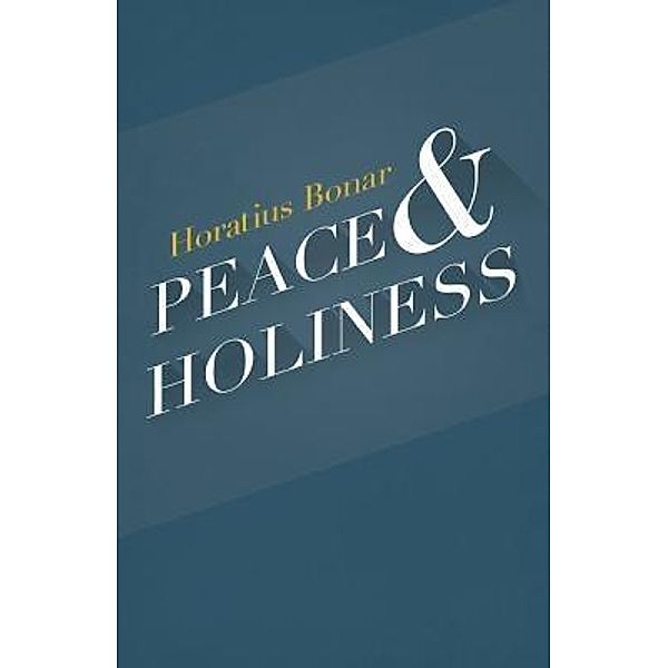 Peace & Holiness / Warhorn Media, Horatius Bonar